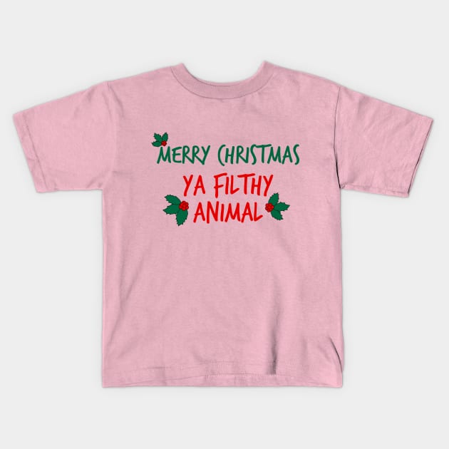 Merry Christmas ya Filthy Animal Kids T-Shirt by FontfulDesigns